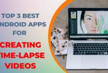 Top 3 Best Android Apps for Creating Time-lapse Videos